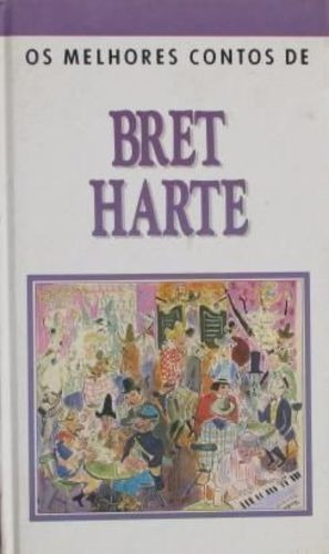 Livro Os Melhores Contos De Bret Harte Bret Harte