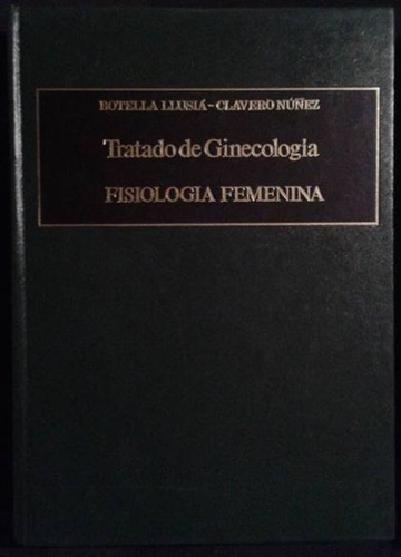 Tratado De Ginecologia Botella Llusia Clavero Nuñez T 1 Y 3