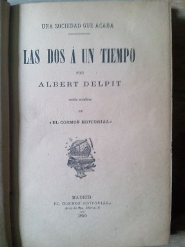 Delpitt, Alberto. Las Dos A Un Tiempo. 1890. Libro Antiguo.