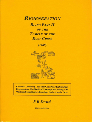 Freeman B. Dowd : Rosacruz: Regeneración, Parte 2 Del Templo