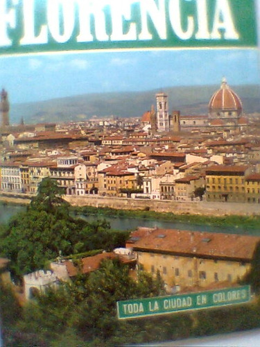 Florencia, Toda La Ciudad En Colores