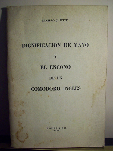 Adp Dignificacion De Mayo Y El Encono De Un Comodoro Ingles
