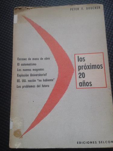 Los Próximos 20 Años - Peter F. Drucker - Ediciones Selcon