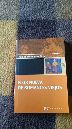 Flor Nueva De Romances Viejos - Ramón Menendez Pidal