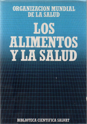 Los Alimentos Y La Salud - Organización Mundial Salud C754