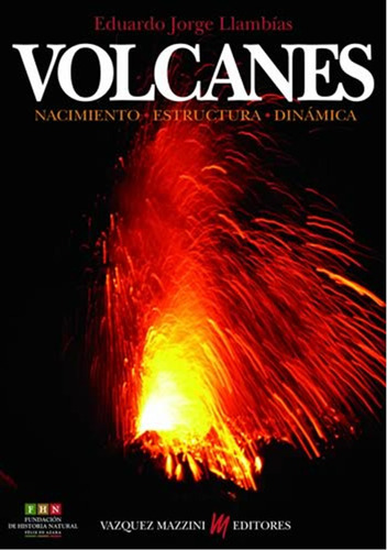 Libro Volcanes: Nacimiento, Estructura, Dinámica