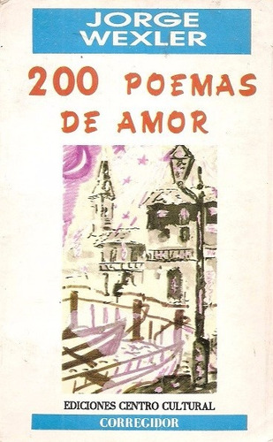 200 Poemas De Amor De Jorge Wexler Poesía Zona Caballito