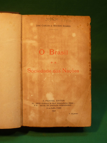 Macedo Soares, J. C. De. O Brasil E A Sociedade Das Naçoes.