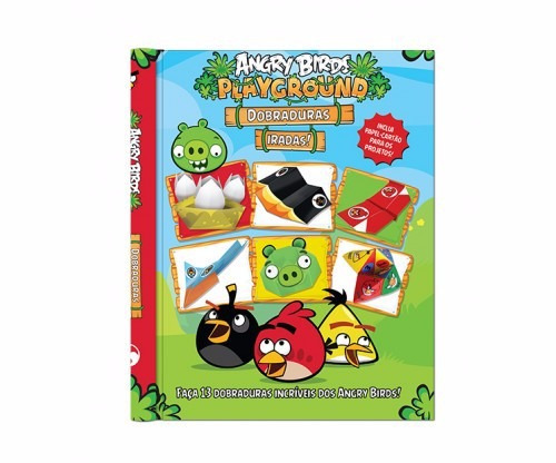 Livro Angry Birds Dobraduras Iradas! Nina Brinquedos Edu