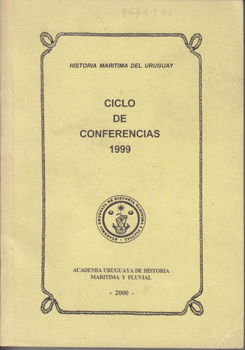 Historia Maritima Uruguay Conferencias 1999 Autores Varios