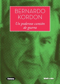 Un Poderoso Camion De Guerra. Bernardo Kordon, Blatt & Rios