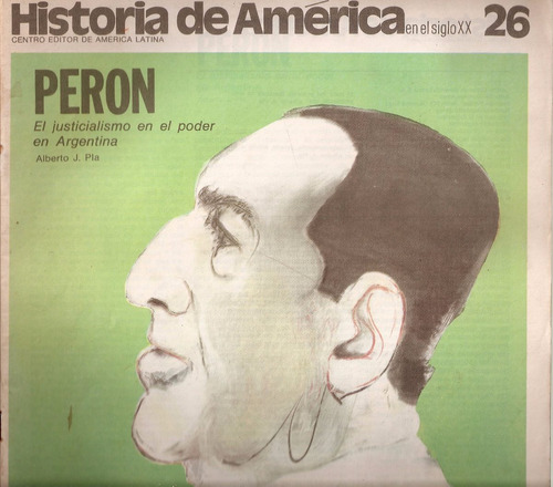 Historia De America N° 26 Peron - Pla - Ceal