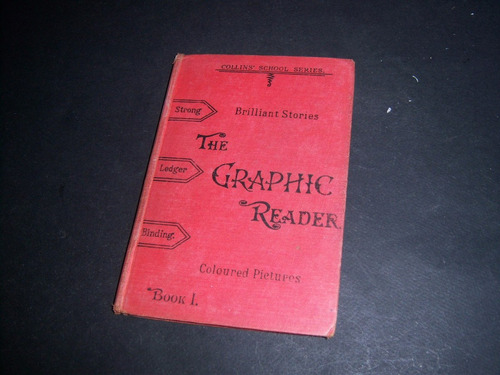 The Graphic Reader . First Book . Collins' School Series Aaa