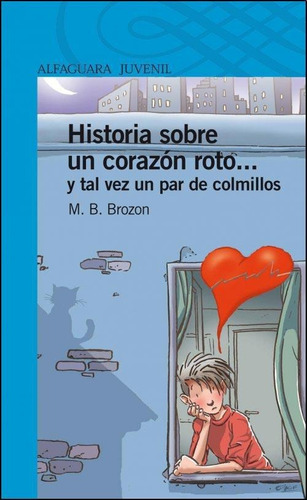 Historia Sobre Un Corazon Roto...y Tal Vez Un Par De Colmill