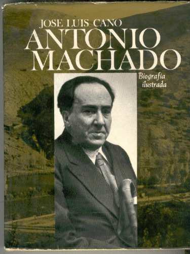 Cano, José Luis. Antonio Machado. Biografía Ilustrada. 1962