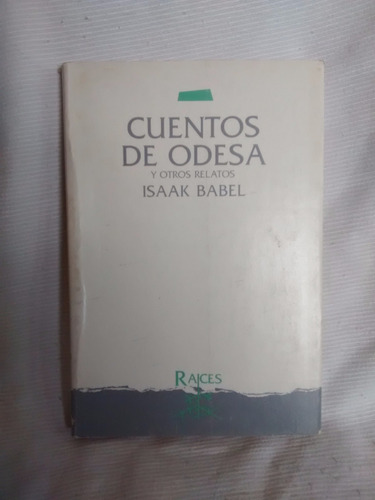 Cuentos De Odesa Y Otros Relatos Isaak Babel Ed. Raices