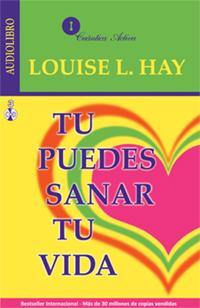 Audio Libro, Tu Puedes Sanar Tu Vida.