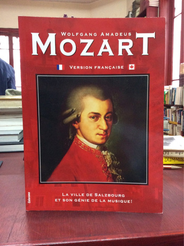 Wolfgang Amadeus Mozart. Etapas De Su Carrera. En Frances.