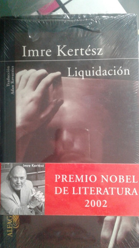Liquidacion -- Imre Kertesz. --  Alfaguara