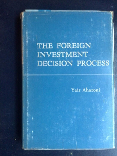 The Foreign Investment Decision Process - Aharoni (Usado)
