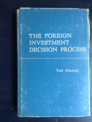 The Foreign Investment Decision Process - Aharoni