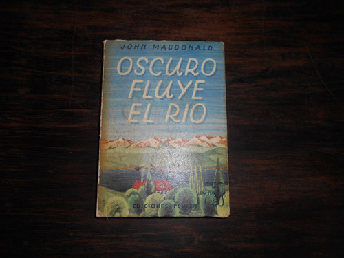 Oscuro Fluye El Río.                         John Macdonald.