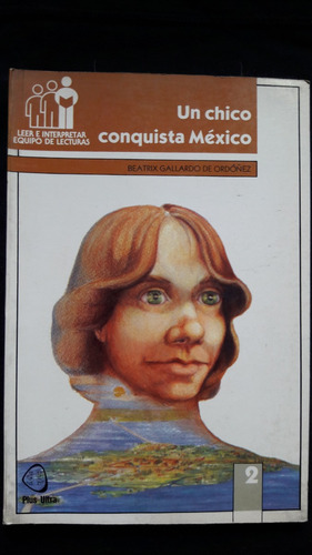 Un Chico Conquista Mexico Beatrix Gallardo De Ordoñez