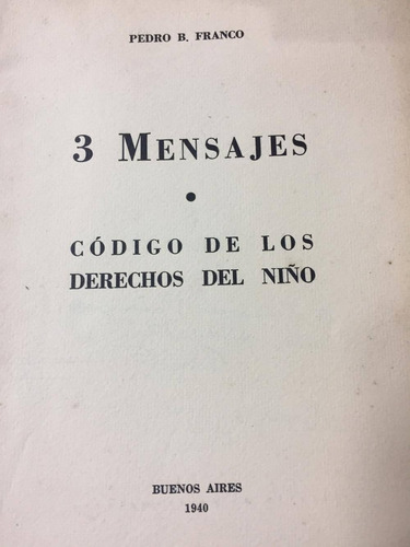 3 Mensajes. Codigo De Los Dchos Del Niño. Franco. Dedicado