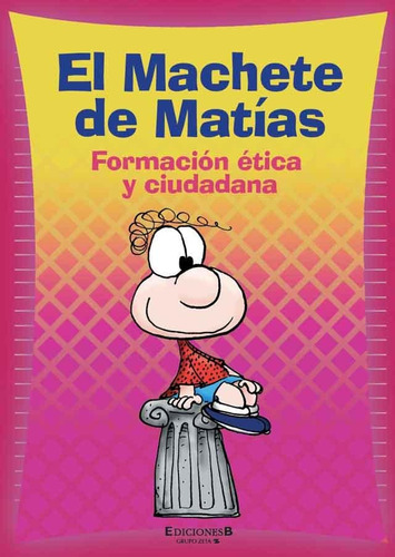 Machete De Matias, El - Formacion Etica Y Ciudadana