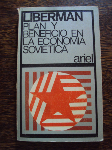 Liberman Plan Y Beneficio En La Economia Sovietica