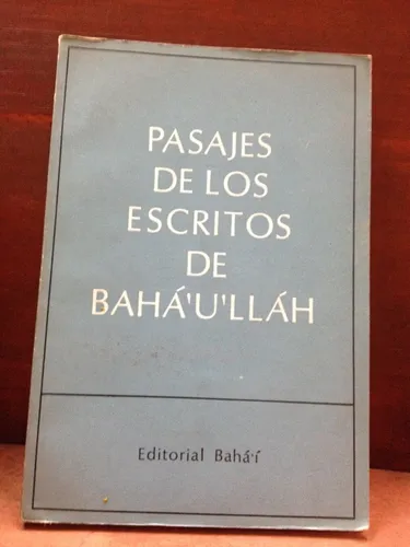 Pasajes De Los Escritos De Bahá'u'lláh - Editorial Bahá'í (Usado)