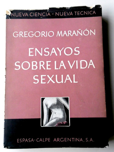 Ensayos Sobre La Vida Sexual - Gregorio Marañón - 1946