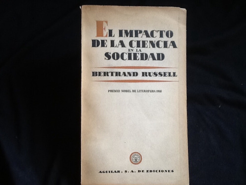 Bertrand Russell - El Impacto De La Ciencia En La Sociedad.