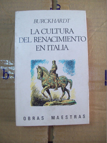 La Cultura Del Renacimiento En Italia - Burckhardt E4