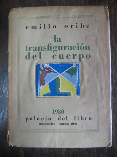 La Transfiguracion Del Cuerpo. Emilio Oribe