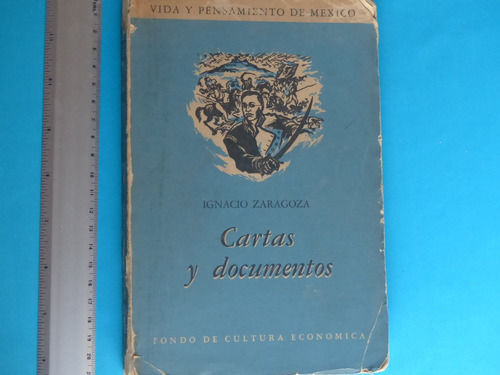 Ignacio Zaragoza, Cartas Y Documentos, Fondo De Cultura