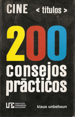 Cine Titulos 200 Consejos Practicos - Unbehaun - Parramon