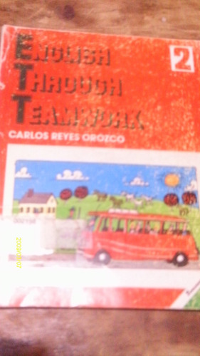 English Through Teamwork 2 , Año 1984 , Carlos Reyes Orozco
