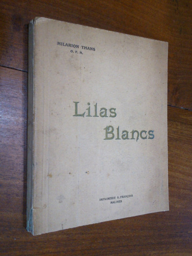 Lilas Blancs - Hilarion Thans O.f.m. (en Francés)