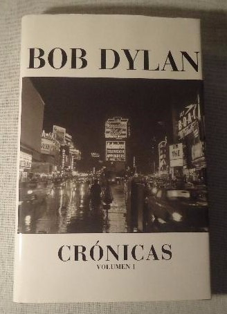 Bob Dylan - Cronicas Volumen 1 - Tapa Dura Con Sobrecubierta