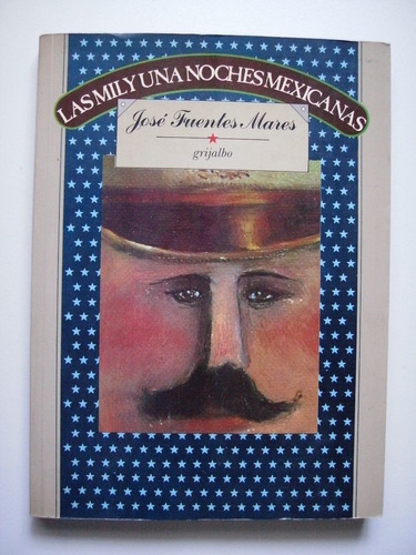 Las Mil Y Una Noches Mexicanas - José Fuentes Mares 1985