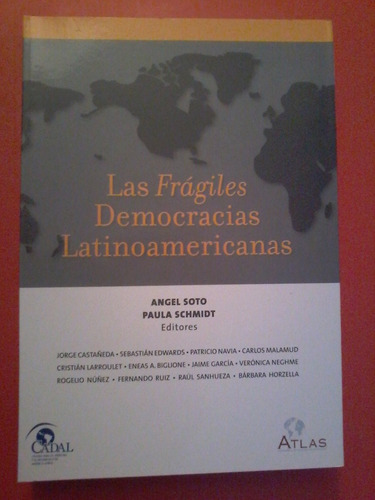 Las Frágiles Democracias Latinoamericanas Soto ¿ Schmidt