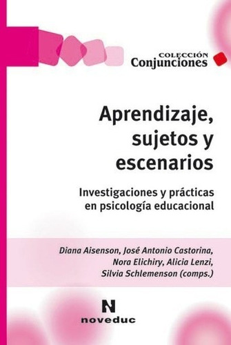 Aprendizaje, Sujeto Y Escenarios. Diana Aisenson (ne)