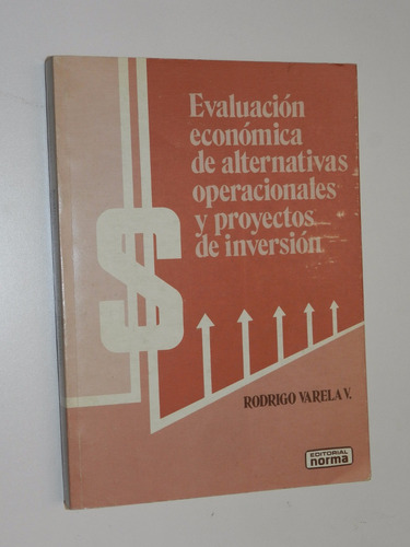 Evaluacion Economica De Alternativas Operacionales Y Proyect
