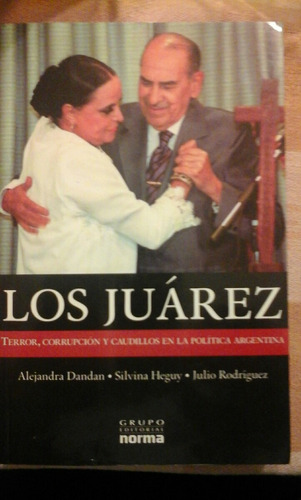 Dandan, Heguy, Rodriguez. Los Juarez Terror, Corrupcion