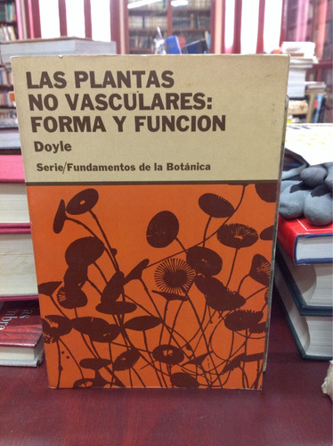 Plantas No Vasculares - Forma Y Función - Doyle - Botanica