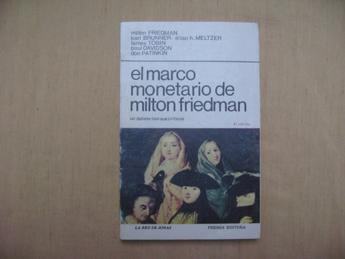 Milton Friedman ¿ Karl Brunner, El Marco Monetario De Milton