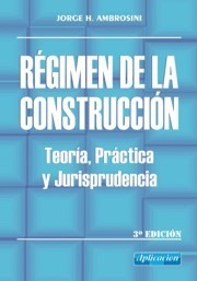 Régimen De La Construcción Teoría Práct Y Jurisp Aplicacion