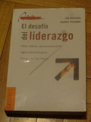 El Desafiío Del Liderazgo. Jim Kouzes Y Barry Posner