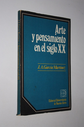 Libro Arte Y Pensamiento En El Siglo Xx J A Garcia Martinez